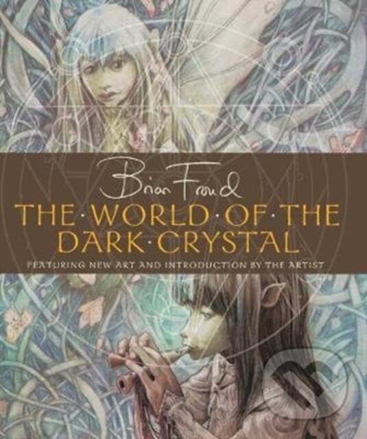 Levně The World of the Dark Crystal - Froud Brian - kniha z kategorie Film