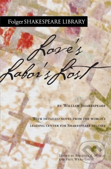 Levně Love's Labor's Lost - William Shakespeare, Paul Werstine, Dr. Barbara A. Mowat - kniha z kategorie Životopisy, reportáže a myšlienky