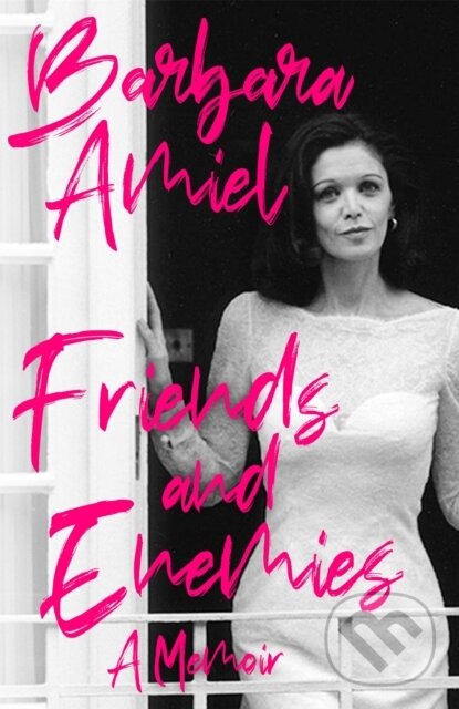 Levně Friends and Enemies (A Memoir) - Barbara Amiel - kniha z kategorie Autobiografie