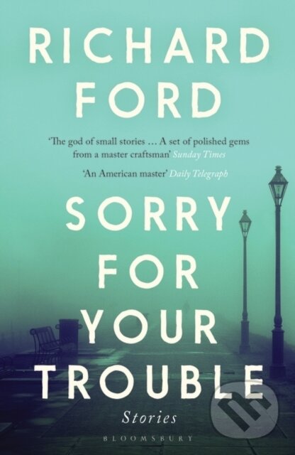 Levně Sorry For Your Trouble - Ford Richard Ford - kniha z kategorie Beletria
