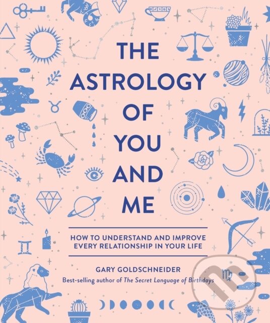 Levně The Astrology of You and Me (How to Understand and Improve Every Relationship in Your Life) - kniha z kategorie Zdravie a životný štýl