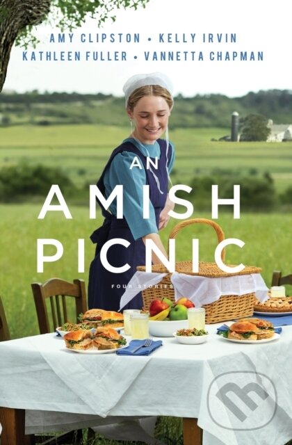 Levně An Amish Picnic (Four Stories) - Amy Clipston, Vannetta Chapman, Kelly Irvin, Kathleen Fuller - kniha z kategorie Beletria