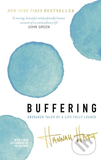 Levně Buffering (Unshared Tales of a Life Fully Loaded) - Hannah Hart - kniha z kategorie Počítače a internet