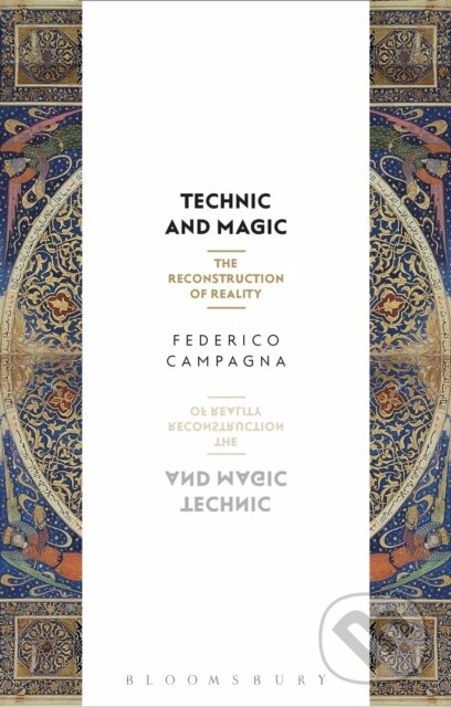 Technic and Magic (The Reconstruction of Reality) - Federico Campagna