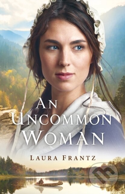 Kniha: An Uncommon Woman (Laura Frantz). , 2020