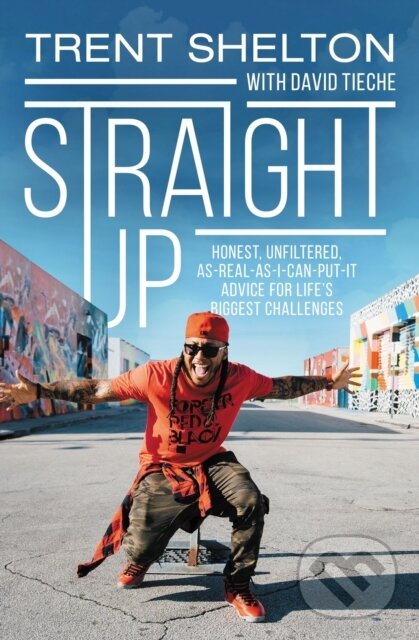 Levně Straight Up (Honest, Unfiltered, As-Real-As-I-Can-Put-It Advice for Life’s Biggest Challenges) - kniha z kategorie Pre deti a mládež