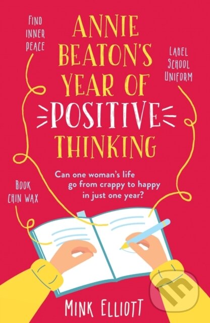 Levně Annie Beaton's Year of Positive Thinking (A brilliantly funny, relatable, feelgood read - guaranteed to have you laughing out loud!) - kniha z…