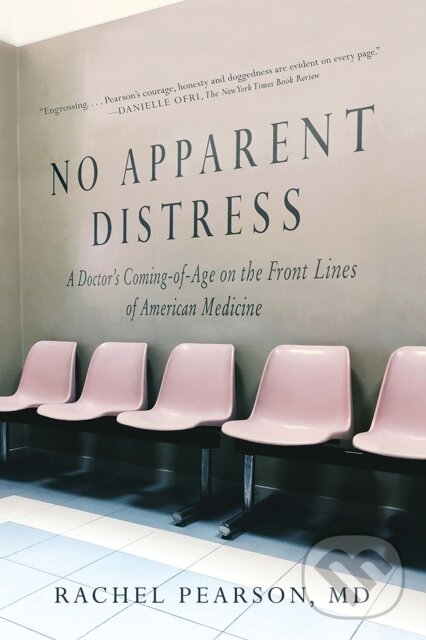 Levně No Apparent Distress (A Doctor's Coming of Age on the Front Lines of American Medicine) - kniha z kategorie Životopisy