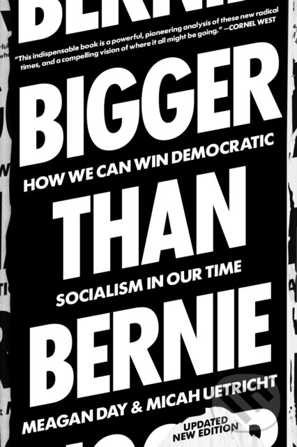 Levně Bigger Than Bernie (How We Can Win Democratic Socialism in Our Time) - kniha z kategorie Politológia a politika