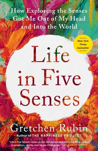 Levně Life in Five Senses (How Exploring the Senses Got Me Out of My Head and Into the World) - kniha z kategorie Zdravie a životný štýl