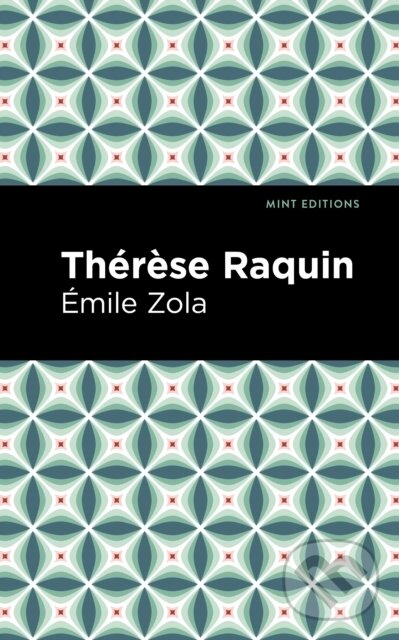 Kniha: Therese Raquin (Mile Zola). , 2021