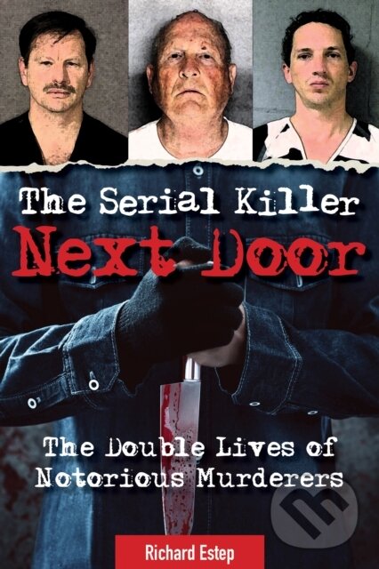Kniha: The Serial Killer Next Door (Richard Estep). Visible Ink Press, 2023