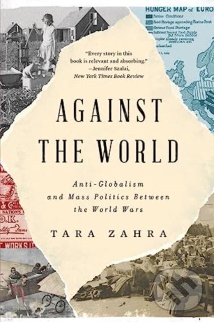 Levně Against the World (Anti-Globalism and Mass Politics Between the World Wars) - kniha z kategorie Humanitné a spoločenské vedy