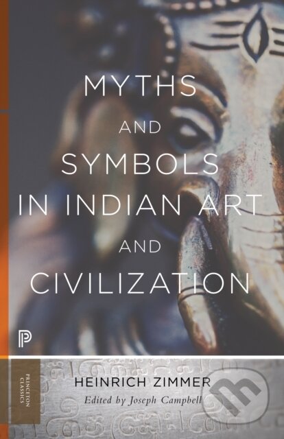 Levně Myths and Symbols in Indian Art and Civilization - Heinrich Zimmer, Joseph Campbell - kniha z kategorie Humanitné a spoločenské vedy