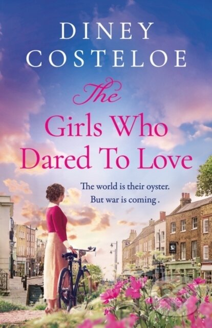 Levně The Girls Who Dared to Love (A captivating historical fiction story of pre-war London to immerse yourself) - kniha z kategorie Spoločenská beletria