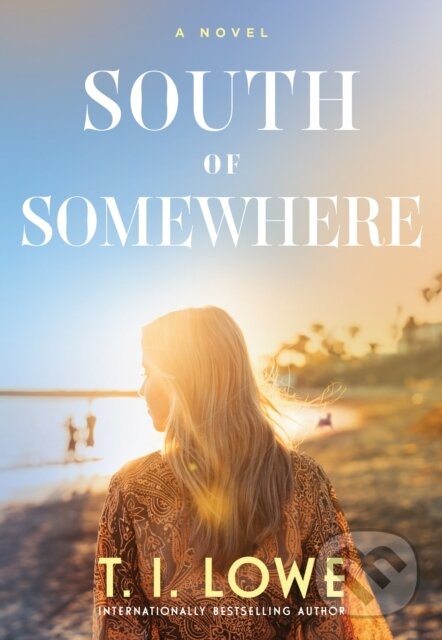 Kniha: South of Somewhere (T.I. Lowe). , 2026