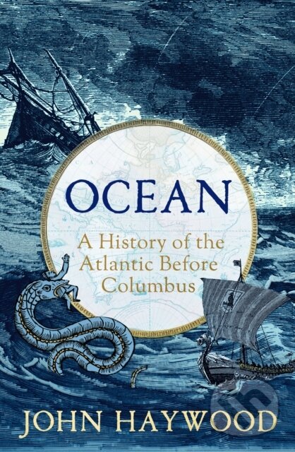 Levně Ocean (A History of the Atlantic Before Columbus) - John Haywood - kniha z kategorie História