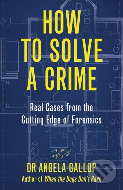 Levně How to Solve a Crime (Stories from the Cutting Edge of Forensics) - kniha z kategorie Sociológia