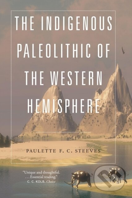 Levně The Indigenous Paleolithic of the Western Hemisphere - kniha z kategorie Antropológia