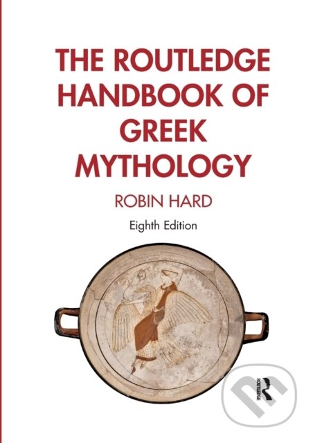 Levně The Routledge Handbook of Greek Mythology - Robin Hard - kniha z kategorie Starovek