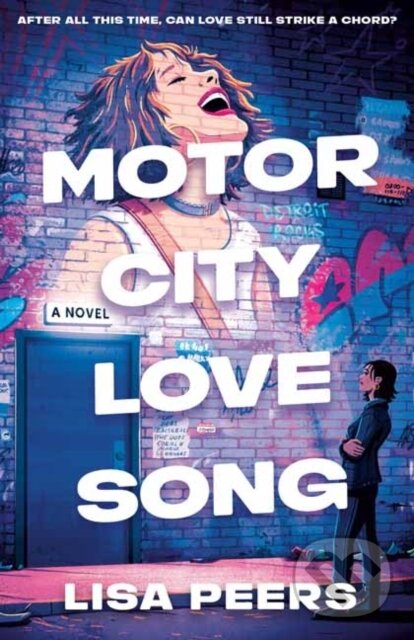 Levně Motor City Love Song (A Novel) - Lisa Peers - kniha z kategorie Beletria