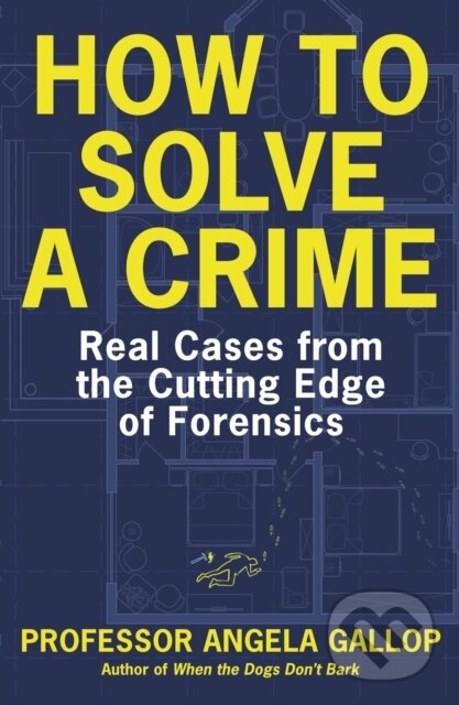 Levně How to Solve a Crime (Stories from the Cutting Edge of Forensics) - kniha z kategorie Humanitné a spoločenské vedy