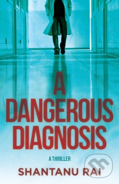 Kniha: A Dangerous Diagnosis (Shantanu Rai). , 2026