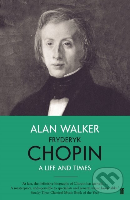 Levně Fryderyk Chopin (A Life and Times) - Professor Alan Walker - kniha z kategorie Hudba