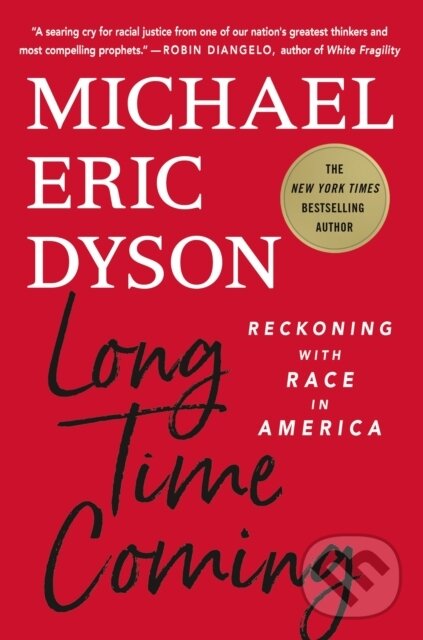 Levně Long Time Coming (Reckoning with Race in America) - Michael Eric Dyson - kniha z kategorie Sociológia