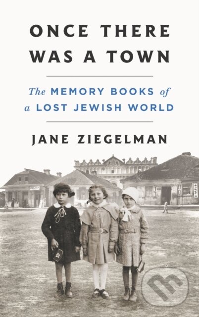 Levně Once There Was a Town (The Memory Books of a Lost Jewish World) - kniha z kategorie História