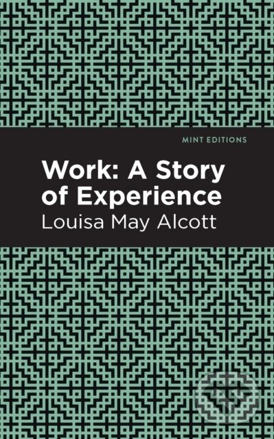 Kniha: Work (Louisa May Alcott). , 2021