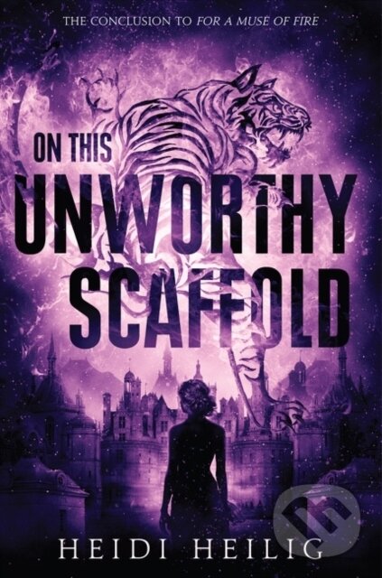 Levně On This Unworthy Scaffold - Heidi Heilig