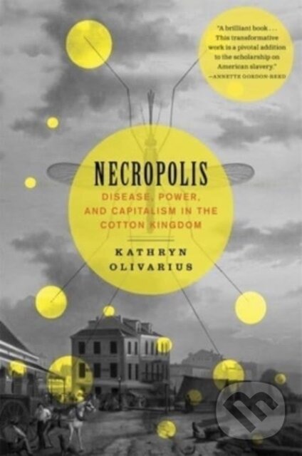 Levně Necropolis (Disease, Power, and Capitalism in the Cotton Kingdom) - kniha z kategorie Vzťahy a rodina