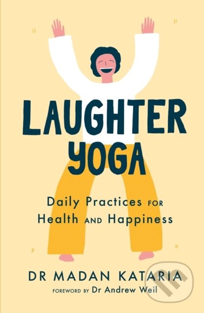 Levně Laughter Yoga (Daily Laughter Practices for Health and Happiness) - kniha z kategorie Opatrovateľstvo a ošetrovateľstvo