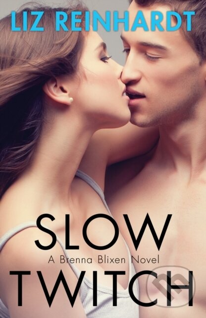 Levně Slow Twitch (A Brenna Blixen Novel) - Liz Reinhardt - kniha z kategorie Romantika