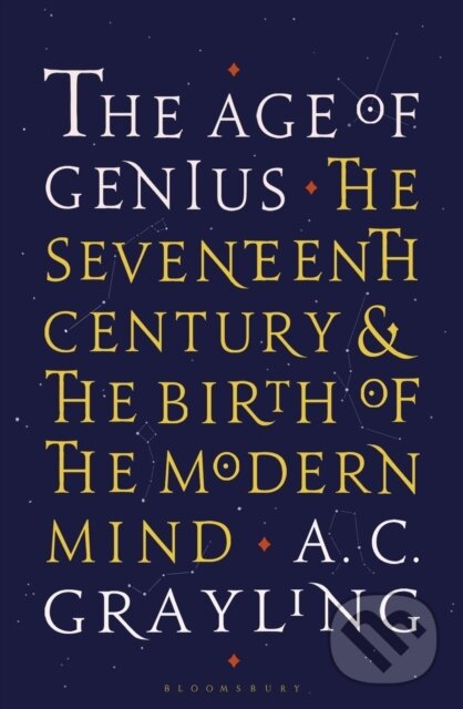 Levně The Age of Genius (The Seventeenth Century and the Birth of the Modern Mind) - kniha z kategorie Prírodné vedy a technika