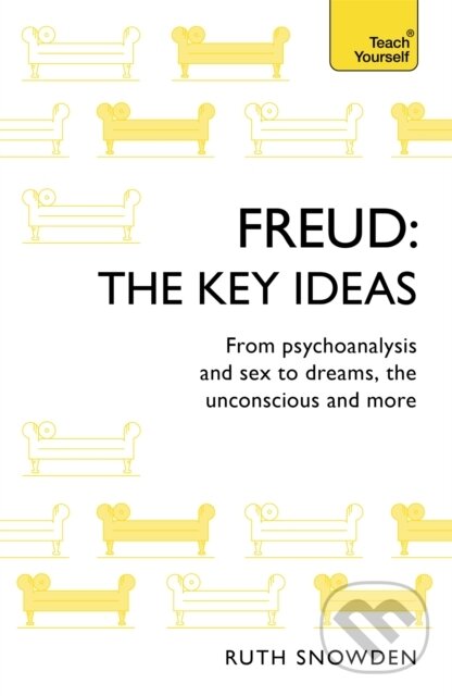 Levně Freud: The Key Ideas (Psychoanalysis, dreams, the unconscious and more) - kniha z kategorie Psychológia