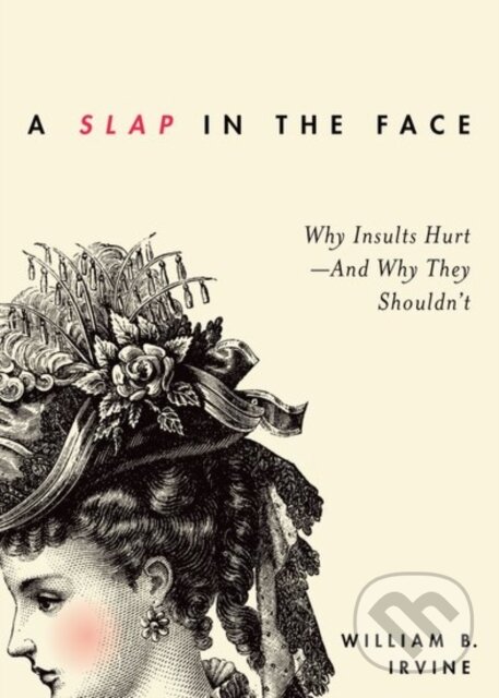 Kniha: A Slap in the Face (William B. Irvine). Oxford University Press, 2017