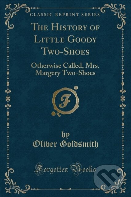 Levně History Of Little Goody Twoshoes - Oliver Goldsmith - kniha z kategorie Beletria