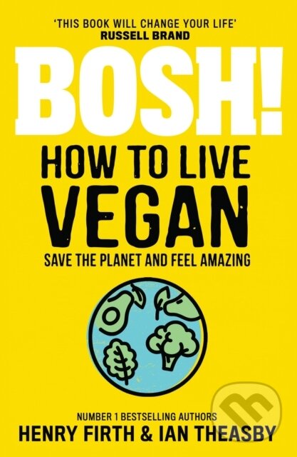 Levně BOSH! How to Live Vegan - Henry Firth, Ian Theasby - kniha z kategorie Geológia