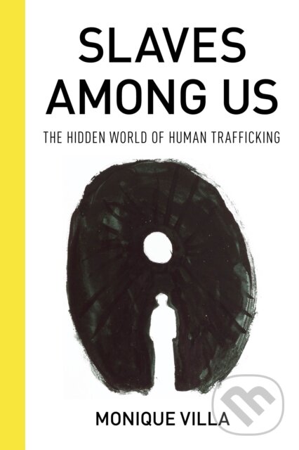 Slaves among Us (The Hidden World of Human Trafficking)