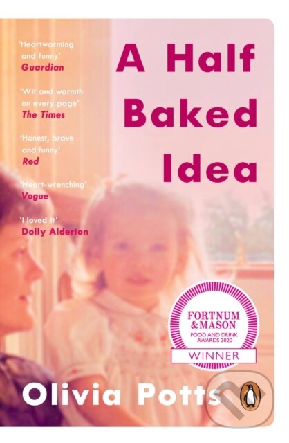 Levně A Half Baked Idea (Winner of the Fortnum & Mason’s Debut Food Book Award) - kniha z kategorie Kuchárky