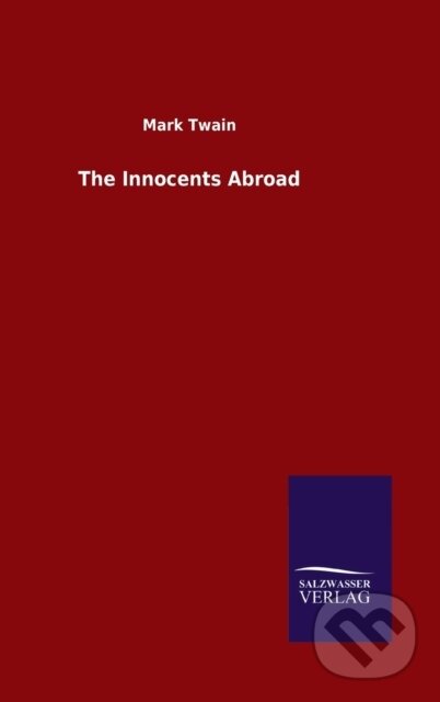 Levně The Innocents Abroad - Mark Twain - kniha z kategorie Spoločenská beletria