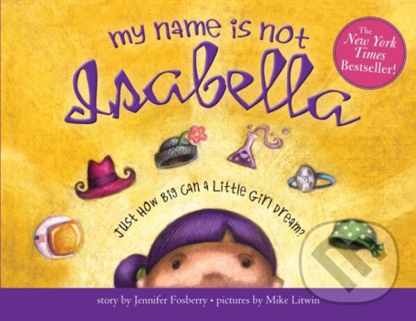 Kniha: My Name Is Not Isabella (Jennifer Fosberry). Sourcebooks Jabberwocky, 2020