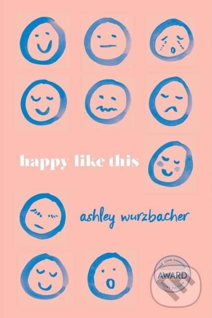 Kniha: Happy Like This (Ashley Wurzbacher). University of Iowa, 2019