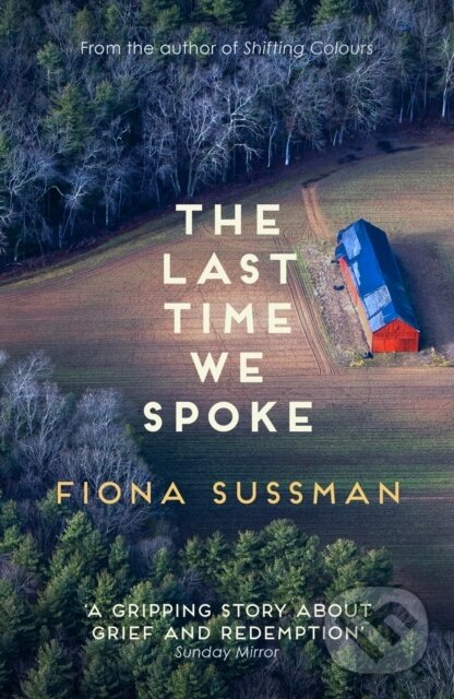 Levně The Last Time We Spoke (NGAIO MARSH AWARD WINNER) - Fiona Sussman - kniha z kategorie Beletria