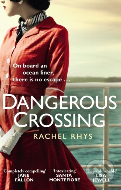 Levně Dangerous Crossing (Escape on a cruise with this gripping Richard and Judy holiday read) - kniha z kategorie Detektívky, trilery a horory