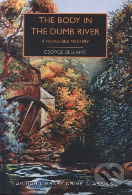 Kniha: The Body in the Dumb River (George Bellairs). British Library, 2019