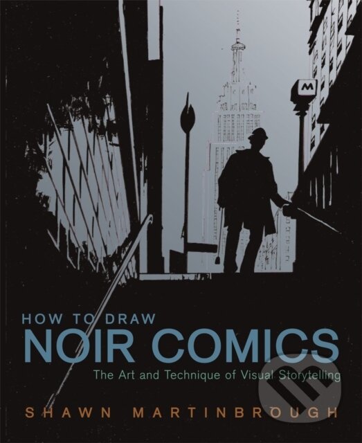 Kniha: How to Draw Noir Comics (Shawn Martinbrough)