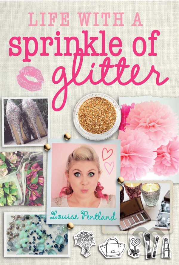 Levně Life with a Sprinkle of Glitter - Louise Pentland - kniha z kategorie Hobby